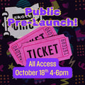 Public Pre-Launch Tickets! October 18th - 4-6pm